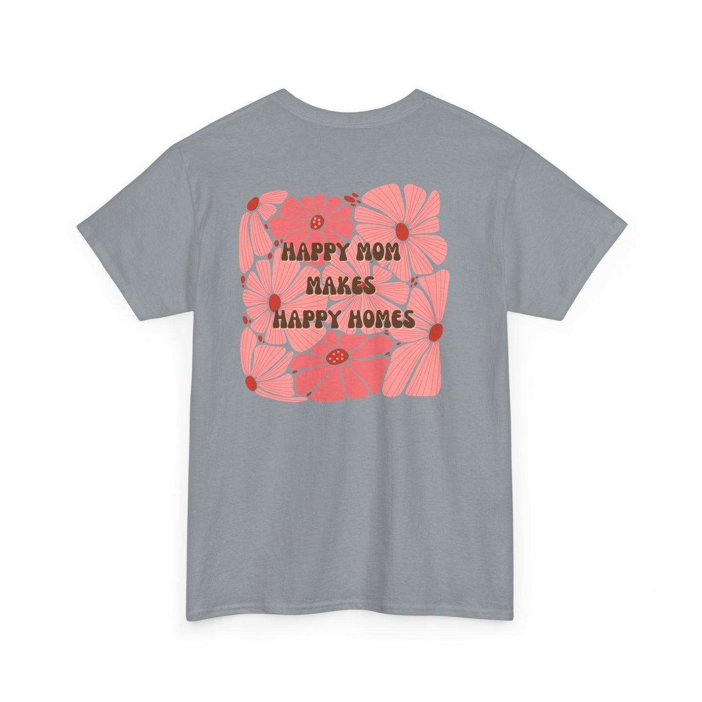 Happy Mom Floral Heavy Cotton Tee - Perfect Gift for Mother's Day - HappyMom