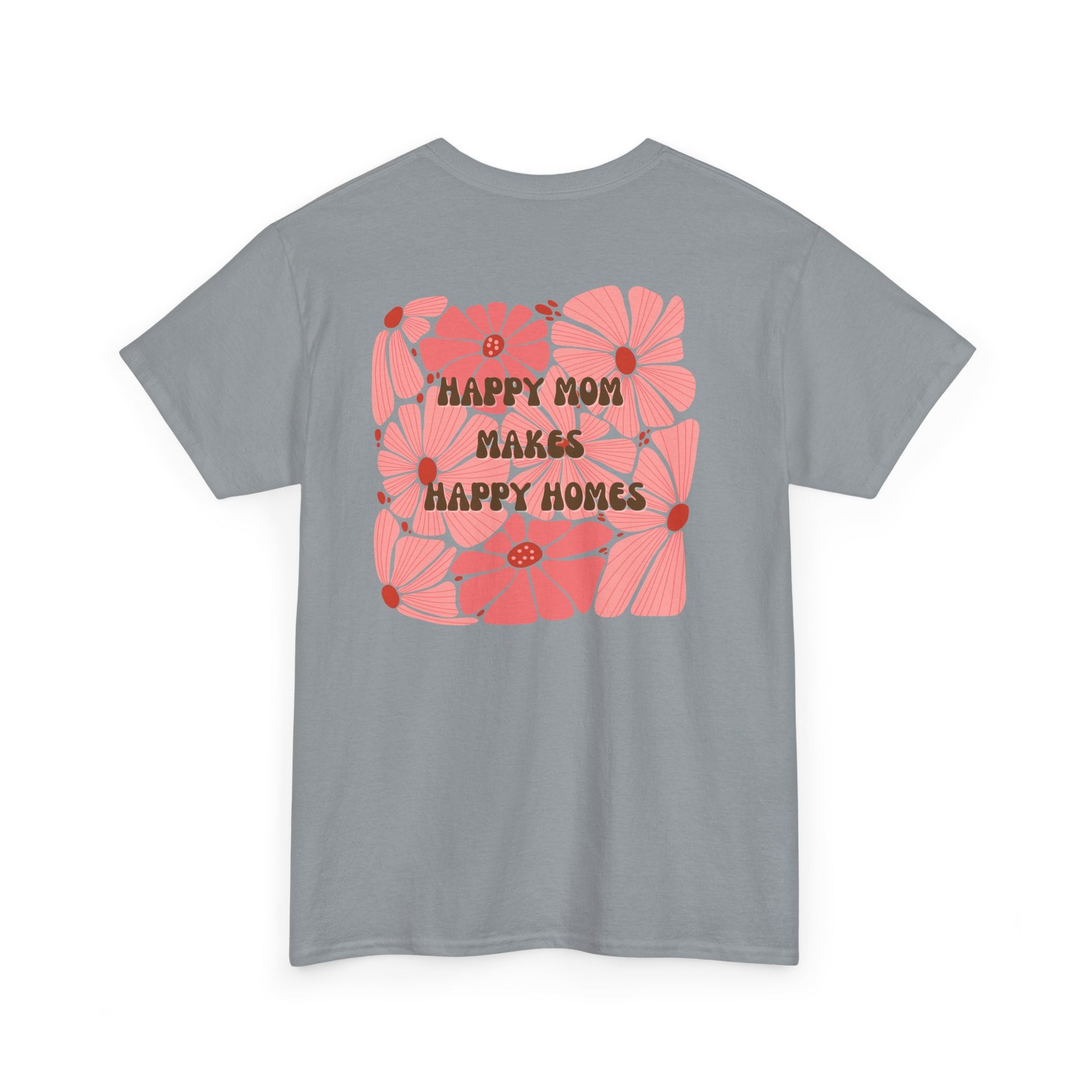 Happy Mom Floral Heavy Cotton Tee - Perfect Gift for Mother's Day - HappyMom